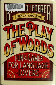 Cover of: The play of words: fun and games for language lovers