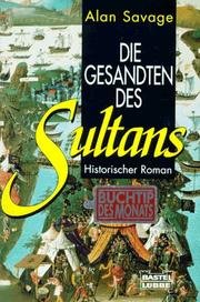 Cover of: Die Gesandten des Sultans. Historischer Roman.
