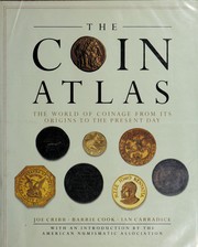 Cover of: The coin atlas: the world of coinage from its origins to the present day