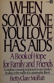 Cover of: When someone you love has AIDS: a book of hope for family and friends