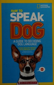 Cover of: How to speak dog: a guide to decoding dog language