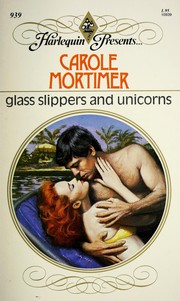 Cover of: Glass Slippers and Unicorns by Carole Mortimer