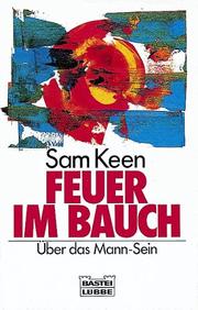 Cover of: Feuer im Bauch. Über das Mann - Sein. ( Sachbuch). by Sam Keen