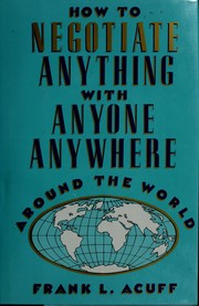 Cover of: How to negotiate anything with anyone anywhere around the world