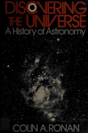 Cover of: Discovering the universe: a history of astronomy