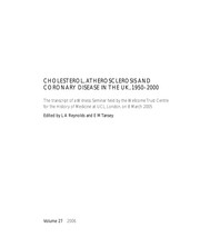 Cover of: Cholesterol, atherosclerosis and coronary disease in the UK, 1950-2000 : the transcript of a Witness Seminar held by the Wellcome Trust Centre for the History of Medicine at UCL, London, on 12 October 2004