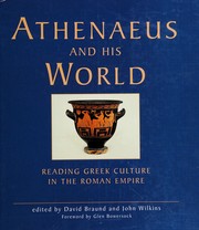 Cover of: Athenaeus and his world by edited by David Braund and John Wilkins