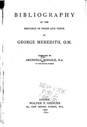 Cover of: Bibliography of the writings in prose and verse of George Meredith, O. M. by Arundell James Kennedy Esdaile