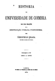 Cover of: Historia da universidade de Coimbra nas suas relações com a instrucção publica portugueza por ... by Teófilo Braga, Academia das Ciências de Lisboa.