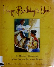 Cover of: Happy birthday to you!: the mystery behind the most famous song in the world