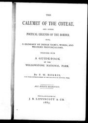 The calumet of the Coteau, and other poetical legends of the border by P. W. Norris, Philetus W. Norris
