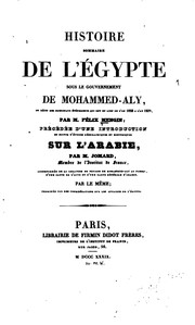 Histoire sommaire de l'Égypte sous le gouvernement de Mohammed-Aly, ou, récit des principaux événements qui ont eu lieu de l'an 1823 a l'an 1838 by Félix Mengin