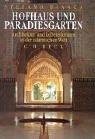Cover of: Hofhaus und Paradiesgarten. Sonderausgabe. Architektur und Lebensformen in der islamischen Welt