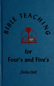Bible teaching for four's and five's by Melva Cook