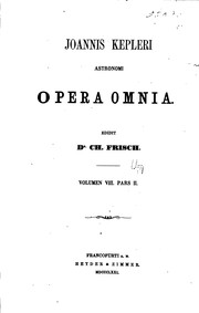 Cover of: Joannis Kepleri astronomi opera omnia