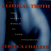 Cover of: The Clitoral Truth by Rebecca Chalker