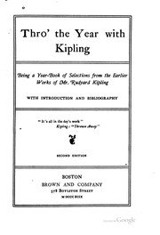 Cover of: Thro' the year with Kipling: being a year-book of selections from the earlier works of Mr. Rudyard Kipling, with introduction and bibliography.