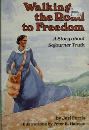 Cover of: Walking the road to freedom: a story about Sojourner Truth