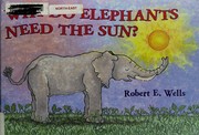 Cover of: Why do elephants need the sun?
