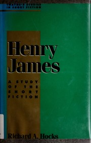 Cover of: Henry James: a study of the short fiction