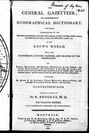 Cover of: The General gazetteer, or, Compendious geographical dictionary by originally written by R. Brookes.