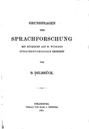 Cover of: Grundfragen der Sprachforschung mit Rücksicht auf W. Wundts Sprachpsychologie erörtert von B ...