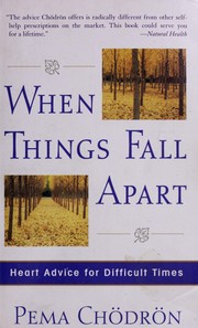 Cover of: When Things Fall Apart: Heart Advice for Difficult Times