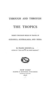 Cover of: Through and through the tropics: thirty thousand miles of travel in Oceanica, Australasia, and India.