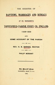 Cover of: The register of baptisms, marriages and burials at St. Margaret's, Toppesfield Parish, Essex Co., England