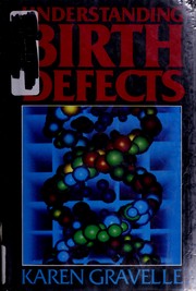 Cover of: Understanding birth defects by Karen Gravelle