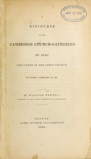 Cover of: A discourse on the Cambridge Church gathering in 1636: delivered in the First Church on Sunday, February 22, 1846