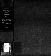 Cover of: Harry S. Truman: 1951 : containing the public messages, speeches, and statements of the president, January 1 to December 31, 1951