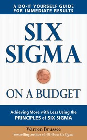 Cover of: Six Sigma on a budget: achieving more with less using the principles of Six Sigma