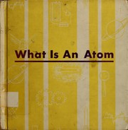 Cover of: What is an atom by Gabriel H. Reuben