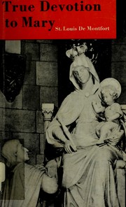 Cover of: True devotion to Mary