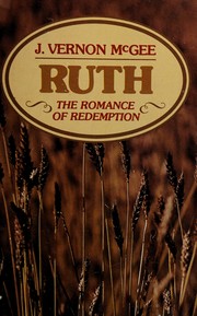 Cover of: Ruth, the romance of Redemption by J. Vernon McGee