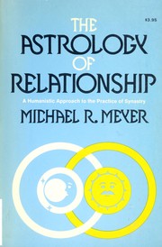 Cover of: The astrology of relationship: a humanistic approach to the practice of synastry