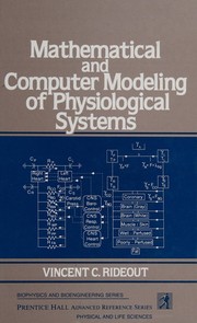 Mathematical and computer modeling of physiological systems by Vincent C. Rideout