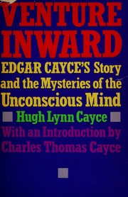 Cover of: Venture inward: Edgar Cayce's story and the mysteries of the unconscious mind