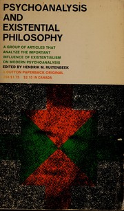 Psychoanalysis and existential philosophy by Hendrik Marinus Ruitenbeek