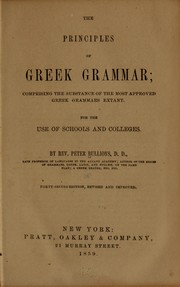 Cover of: The principles of Greek grammar: comprising the substance of the most approved English grammars extant. For the use of schools.