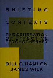 Cover of: Shifting contexts: the generation of effective psychotherapy