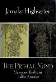Cover of: The primal mind: vision and reality in Indian America