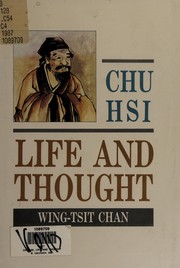 Chu Hsi, life and thought by Wing-tsit Chan