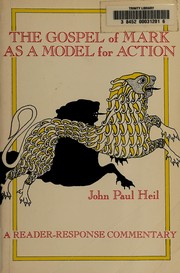 Cover of: The Gospel of Mark as model for action: a reader-response commentary