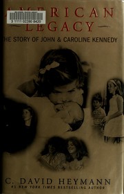 Cover of: American legacy: the triumphs and tragedies of John and Caroline Kennedy