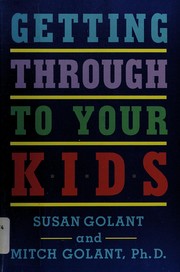 Cover of: Getting Through to Your Kids by Susan K. Golant, Mitch Golant