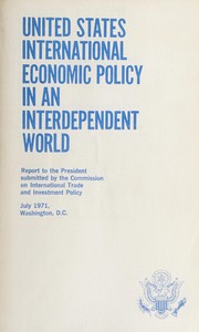Cover of: United States international economic policy in an interdependent world by United States. Commission on International Trade and Investment Policy.