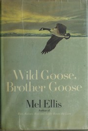 Wild goose, brother goose by Mel Ellis