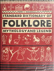 Cover of: Funk & Wagnalls standard dictionary of folklore, mythology, and legend. by Maria Leach, editor, Jerome Fried, associate editor.